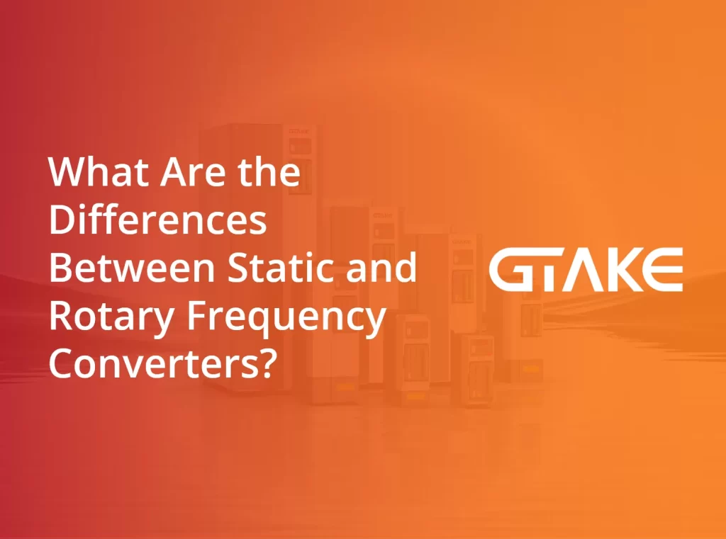 What Are the Differences Between Static and Rotary Frequency Converters?