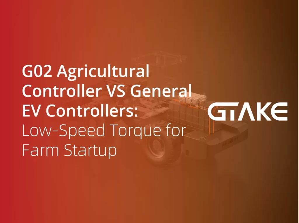 G02 Agricultural Controller VS General EV Controllers